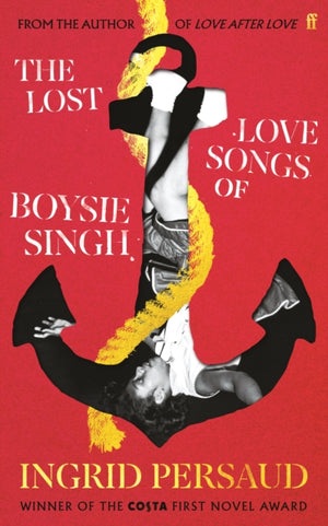 Lost Love Songs of Boysie Singh, FROM THE WINNER OF THE COSTA FIRST NOVEL AWARD