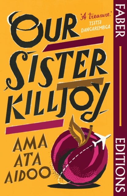 Our Sister Killjoy (Faber Editions), 'A treasure.' Tsitsi Dangarembga 9780571388004 Ama Ata Aidoo