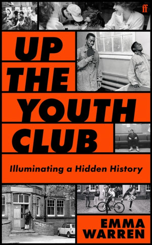 Up the Youth Club, Illuminating a Hidden History