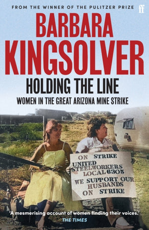Holding the Line, A true story of female-led resilience from the bestselling author of Demon Copperhead