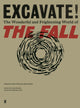 Excavate!, The Wonderful and Frightening World of The Fall 9780571396139 Tessa Norton