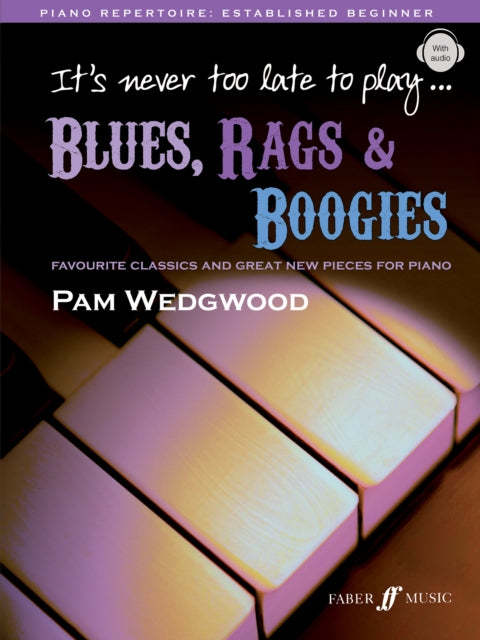 Book cover of: It's never too late to play blues, rags & boogies