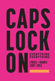 Book cover of: CAPS LOCK ON: Lyrics + Debris 2007-2022. By: Everything Everything (Musical group) Staff