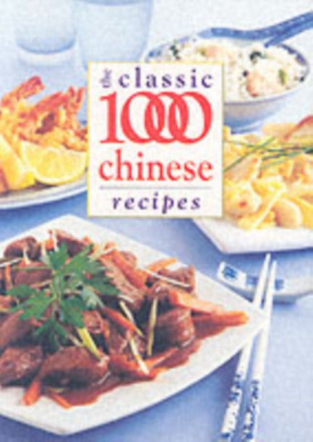 Book cover of: Classic 1000 Chinese Recipes. By: Wendy Hobson
