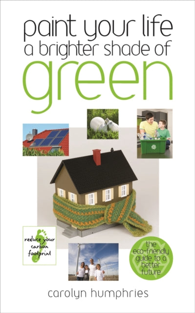 Book cover of: Paint Your Life a Brighter Shade of Green