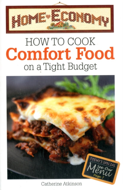 Book cover of: How to Cook Comfort Food on a Tight Budget, Home Economy
