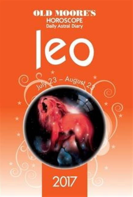Book cover of: Old Moore's 2017 Astral Diaries Leo. By: Francis Moore