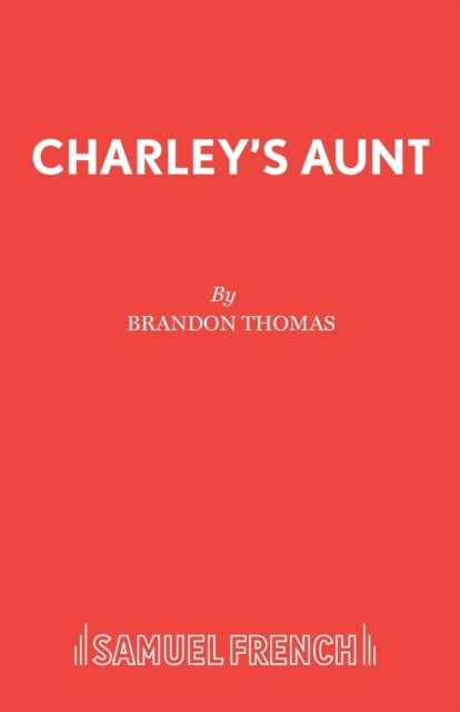 Book cover of: Charley's Aunt. By: Jevan Brandon-Thomas
