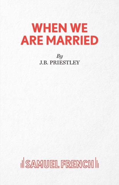 Book cover of: When We are Married. By: J. B. Priestley