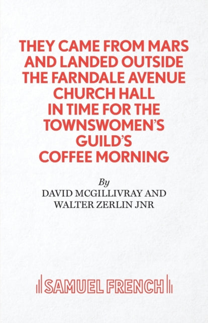 Book cover of: They Came from Mars and Landed Outside the Farndale Avenue Church Hall in Time for the Townswomen's Guild's Coffee Morning