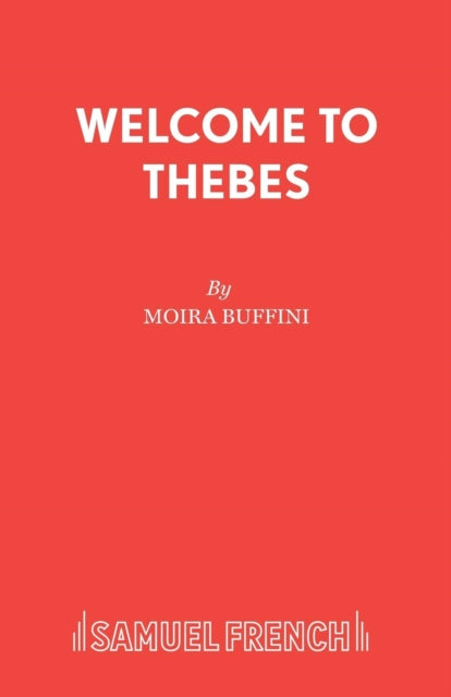 Book cover of: Welcome to Thebes. By: Moira Buffini