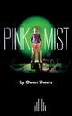 Book cover of: Pink Mist. By: Owen Sheers