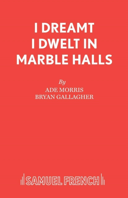 Book cover of: I Dreamt I Dwelt in Marble Halls. By: Ade Morris