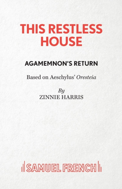 Book cover of: This Restless House, Part One: Agamemnon's Return. By: HARRIS