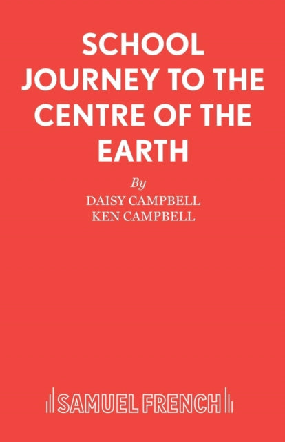 Book cover of: School Journey to the Centre of the Earth. By: Daisy Campbell