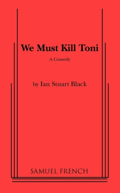 Book cover of: We Must Kill Toni. By: Ian Stuart