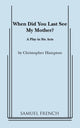 Book cover of: When Did You Last See My Mother?. By: Christopher Hampton