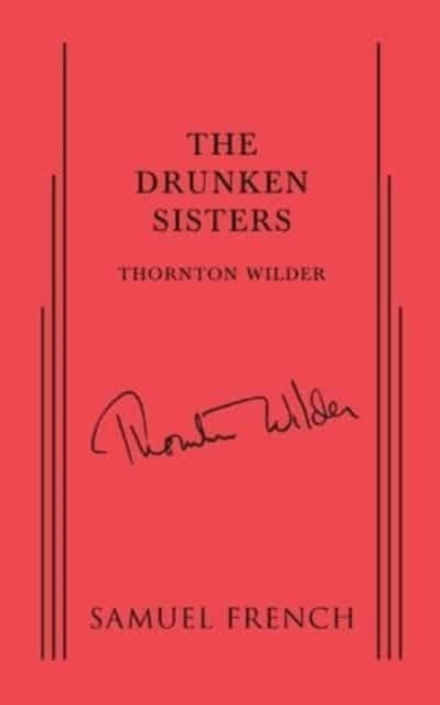 Book cover of: Drunken Sisters. By: Thornton Wilder