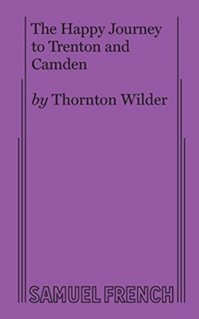 Book cover of: Happy Journey to Trenton and Camden. By: Thornton Wilder