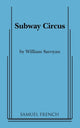 Book cover of: Subway Circus. By: William Saroyan