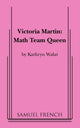 Book cover of: Victoria Martin: Math Team Queen. By: Kathryn Walat