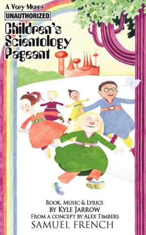 Very Merry Unauthorized Children's Scientology Pageant