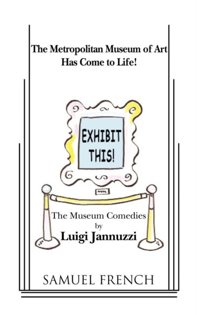 Book cover of: Exhibit This! the Museum Comedies. By: Luigi Jannuzzi