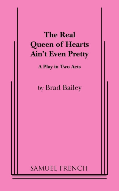 Book cover of: Real Queen of Hearts Ain't Even Pretty. By: Brad Bailey
