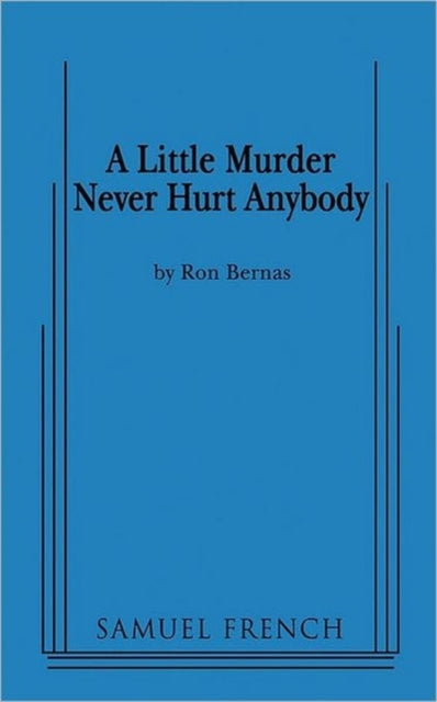 Book cover of: Little Murder Never Hurt Anybody. By: Ron Bernas