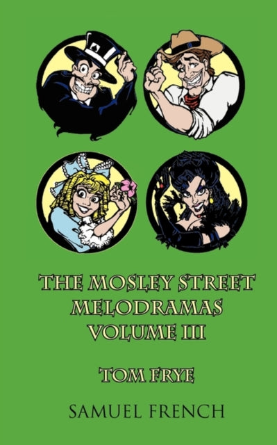 Book cover of: Mosley Street Melodramas (Volume III). By: Tom Frye