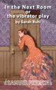 Book cover of: In the Next Room or the Vibrator Play. By: Sarah Ruhl