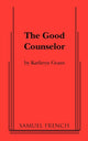 Book cover of: Good Counselor. By: Grant, Kathryn playwright