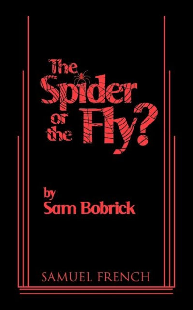 Book cover of: Spider or the Fly?. By: Sam Bobrick