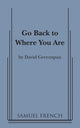 Book cover of: Go Back to Where You Are. By: David Greenspan
