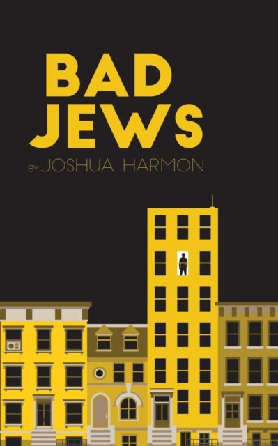 Book cover of: Bad Jews. By: Joshua Harmon