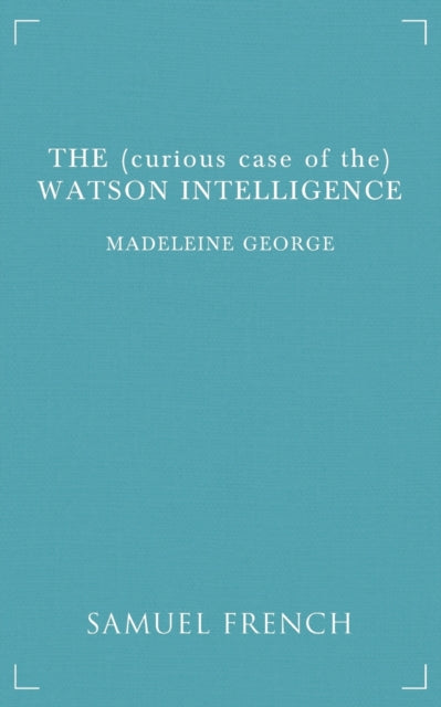 Book cover of: (curious case of the) Watson Intelligence. By: Madeleine George