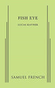 Book cover of: Fish Eye. By: Lucas Kavner