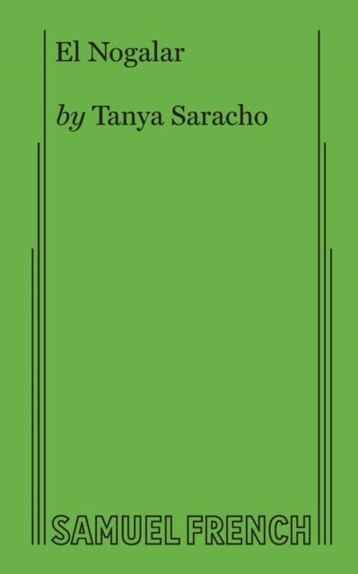 Book cover of: El Nogalar. By: Tanya Saracho