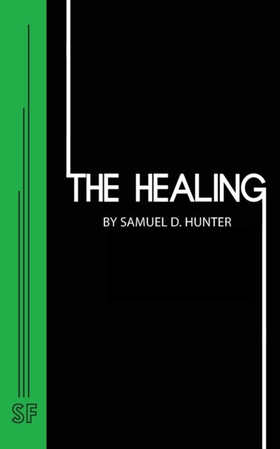 Book cover of: Healing. By: Samuel D. Hunter