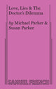 Book cover of: Love, Lies & The Doctor's Dilemma. By: Parker, Michael