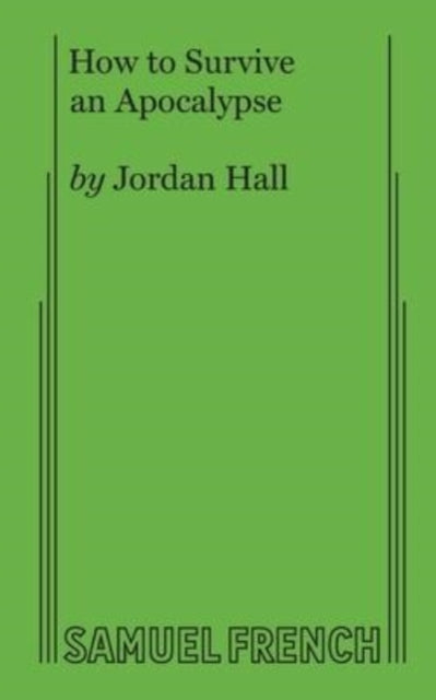Book cover of: How to Survive an Apocalypse. By: Jordan Hall