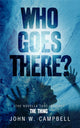 Book cover of: Who Goes There. By: John W. Campbell