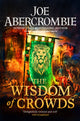 Wisdom of Crowds, The Riotous Conclusion to The Age of Madness 9780575095984 Joe Abercrombie