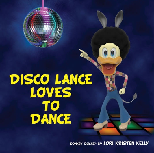 Book cover of: Disco Lance Loves to Dance. By: Lori Kristen Kelly