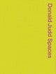 Book cover of: Donald Judd Spaces. By: Judd Foundation