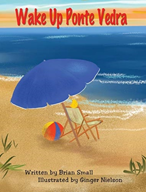 Book cover of: Wake Up Ponte Vedra. By: Brian C Small