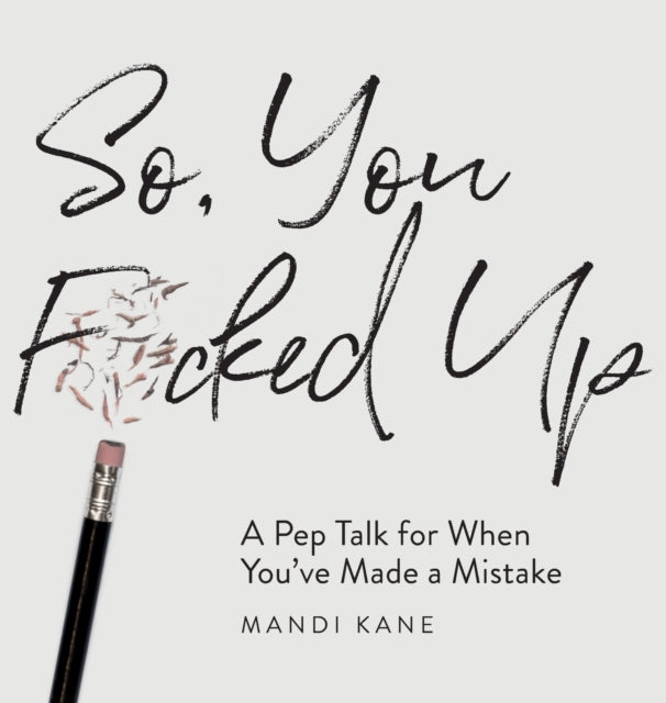 Book cover of: So, You F*cked Up