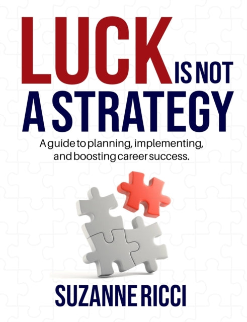Book cover of: Luck is Not a Strategy. By: Suzanne Ricci
