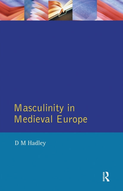 Book cover of: Masculinity in Medieval Europe