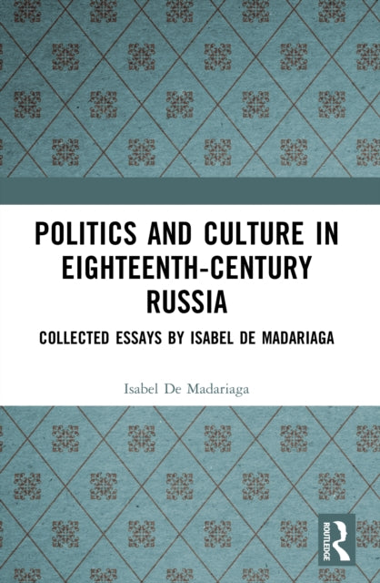 Book cover of: Politics and Culture in Eighteenth-Century Russia